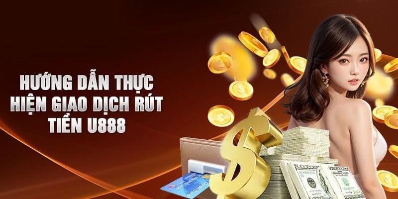 Điền các thông tin theo yêu cầu hệ thống khi thực hiện rút tiền U888